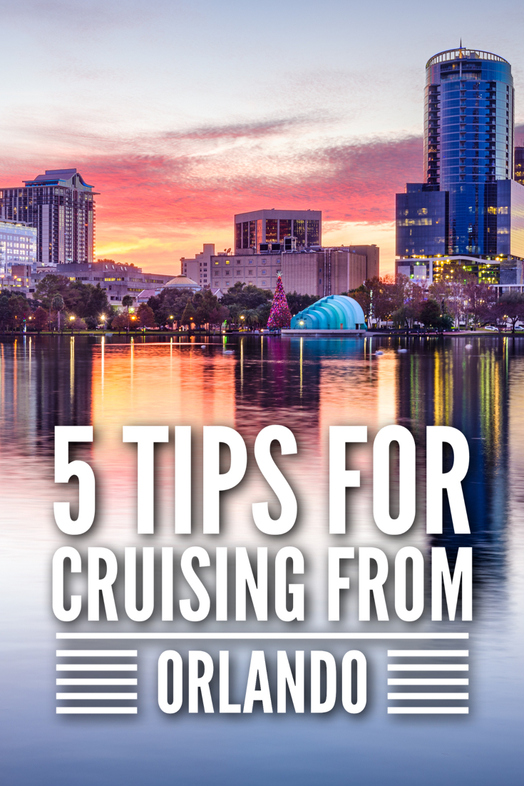 5 Tips You Need To Know When Cruising From Orlando