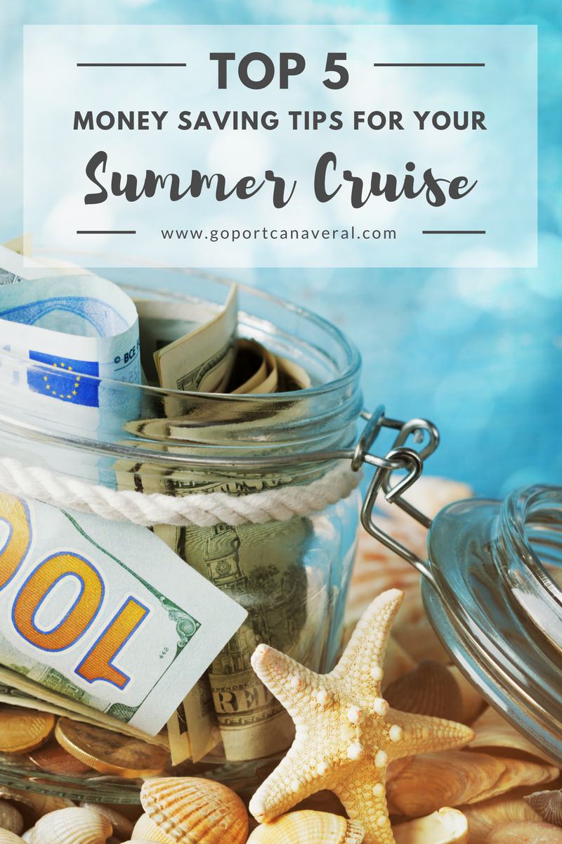 Top 5 Money Saving Tips For Your Summer Cruise | goport.com