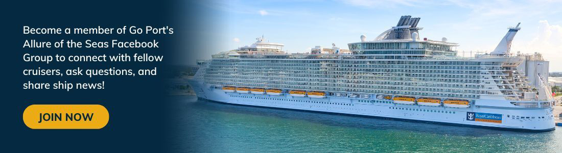 Become a member of Go Port's Allure of the Seas Facebook Group to connect with fellow cruisers, ask questions, and share ship news!