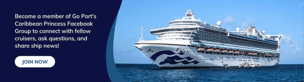 Become a member of Go Port's Caribbean Princess Facebook Group to connect with fellow cruisers, ask questions, and share ship news! "Join Now" button