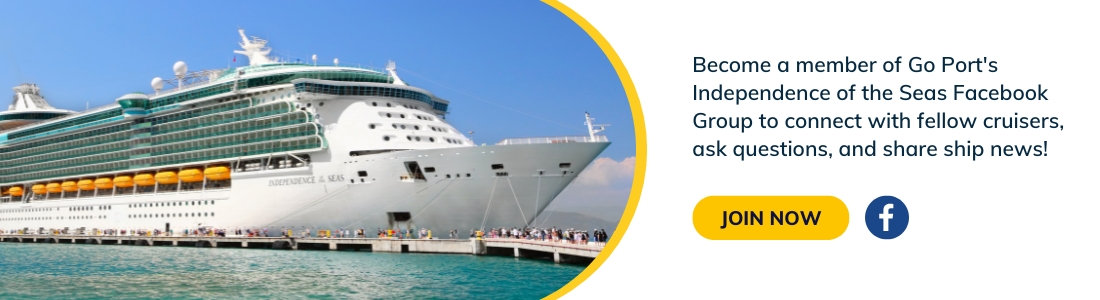Banner split image with Independence of the Seas on the left and on the right contains text that says "Become a member of Go Port's Independence of the Seas Facebook Group to connect with fellow cruisers, ask questions, and share ship news!" with yellow "JOIN NOW" button and blue circle Facebook icon next to button